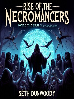 cover image of Rise of the Necromancers Book 2 the First Necromancers